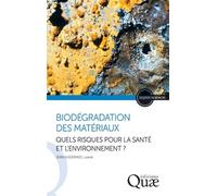 Biodégradation des matériaux Quels risques pour la santé et l'environnement ? - Jean Guezennec - Quae - broché - Etude