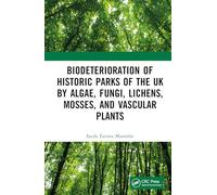 Biodeterioration of Historic Parks of the UK by Algae, Fungi, Lichens, Mosses, and Vascular Plants