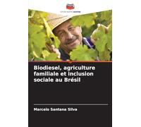 Biodiesel, agriculture familiale et inclusion sociale au Brésil