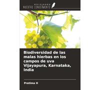 Biodiversidad de las malas hierbas en los campos de uva Vijayapura, Karnataka, India