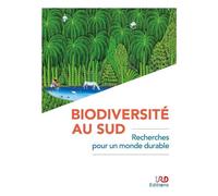 Biodiversité au Sud Recherches pour un monde durable - Collectif - Ird Eds - broché - Essai
