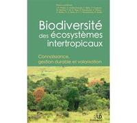 Biodiversité des écosystèmes intertropicaux Jean-Pierre Profizi (Auteur), Pierre couteron (Auteur), Claire Billot (Auteur), Stéphanie Ardila-Chauvet, (Auteur), Bonaventure Sonke (Auteur), Hery Lisy Ti