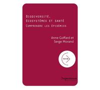 Biodiversité, écosystèmes et santé Comprendre les épidémies - Anne Goffard - Presses Universitaires Du Septen-Trion - broché - Etude