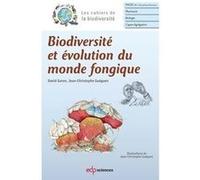 Biodiversité et évolution du monde fongique Jean-Christophe Gueguen (Auteur), David Garon (Auteur)