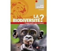 Biodiversité ?: Comprendre vite et mieux