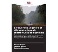 Biodiversité végétale et ethnobotanique du centre-ouest de l'Éthiopie