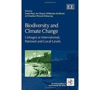 Biodiversity and Climate Change: Linkages at International, National and Local Levels (The IUCN Academy of Environmental Law Series) - [Livre en VO] Frank Maes, An Cliquet, Willemien Du Plessis, Heath