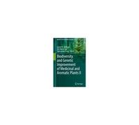 Biodiversity And Genetic Improvement Of Medicinal And Aromatic Plants Ii