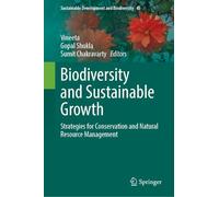Biodiversity and Sustainable Growth: Strategies for Conservation and Natural Resource Management