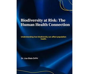 Biodiversity At Risk: The Human Health Connection