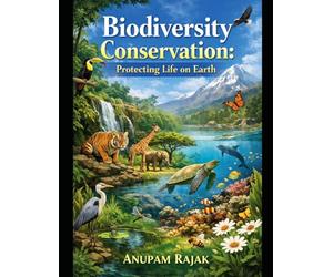 Biodiversity Conservation: Protecting Life on Earth