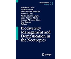 Biodiversity Management and Domestication in the Neotropics