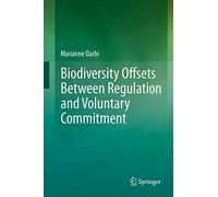 Biodiversity Offsets Between Regulation And Voluntary Commitment
