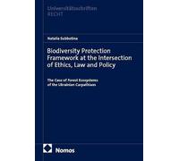 Biodiversity Protection Framework at the Intersection of Ethics, Law and Policy: The Case of Forest Ecosystems of the Ukrainian Carpathians