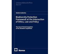 Biodiversity Protection Framework at the Intersection of Ethics, Law and Policy: The Case of Forest Ecosystems of the Ukrainian Carpathians