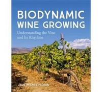 Biodynamic Wine Growing Translated by Bernard Jarman , Edited by Jean Michel Florin (Auteur)