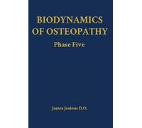 Biodynamics of Osteopathy Phase Five