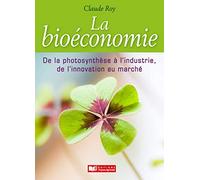Bioéconomie, de la photosynthèse à l'industrie, de l'innovation au marché
