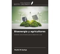 Bioenergía y agricultores: Uniendo conocimientos para el desarrollo rural