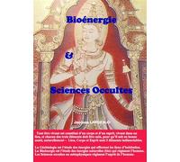 Bioénergie et Sciences Occultes – Pour un corps sain et un esprit sain dans un lieu sain