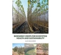 Bioenergy Crops For Ecosystem Health & S Alex University Of New South Wales Baumber, Australia (Auteur)