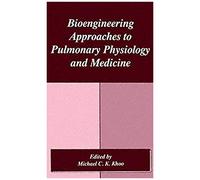 Bioengineering Approaches To Pulmonary Physiology And Medicine