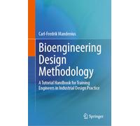 Bioengineering Design Methodology: A Tutorial Handbook for Training Engineers in Industrial Design Practice