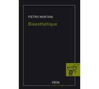Bioesthétique Sens commun, technique et art à l'âge de la globalisation - Pietro Montani - Vrin - broché - Essai