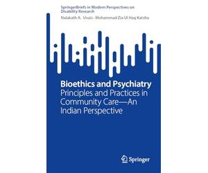 Bioethics and Psychiatry: Principles and Practices in Community Care-An Indian Perspective