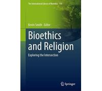 Bioethics and Religion: Exploring the Intersection