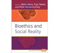 Bioethics and Social Reality (Value Inquiry Book Series / Values in Bioethics) - [Version Originale] Matti Hayry, Tuija Takala, Peter Herissone - Kelly (Auteur)