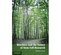 Bioethics and the Future of Stem Cell Research - [Version Originale] Insoo Hyun (Auteur)