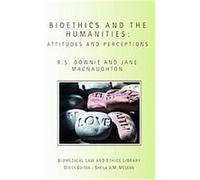 Bioethics and the Humanities, Biomedical Law and Ethics Library Jane Macnaughton, Robin Downie (Auteur)