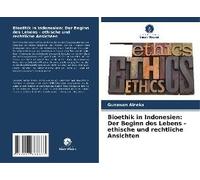 Bioethik In Indonesien: Der Beginn Des Lebens - Ethische Und Rechtliche Ansichten