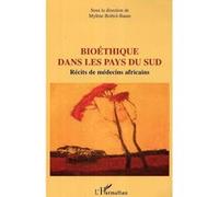 Bioéthique Dans Les Pays Du Sud - Récits De Médecins Africains