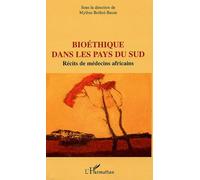 Bioéthique Dans Les Pays Du Sud - Récits De Médecins Africains