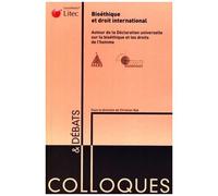 Bioéthique Et Droit International - Autour De La Déclaration Universelle Sur La Bioéthique Et Les Droits De L'homme