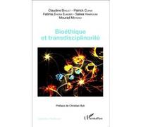 Bioéthique et transdisciplinarité Claudine Brelet (Auteur), Mourad Merdaci (Auteur), Patrick Curmi (Auteur), Fatima Zohra Elkebir (Auteur), Salwa Hamrouni (Auteur)