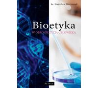 Bioéthique. Pour la défense de la vie humaine, 3e édition par le révérend Stanisław Warzeszak (Ethik auf Polnisch)