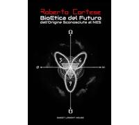 BioEtica del Futuro: Dall'Origine Sconosciuta al NES