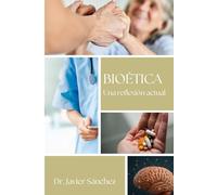 Bioética: Una reflexión actual