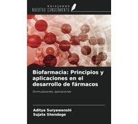 Biofarmacia: Principios y aplicaciones en el desarrollo de fármacos: Formulaciones, aplicaciones