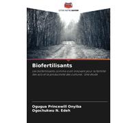 Biofertilisants: Les biofertilisants comme outil innovant pour la fertilité des sols et la productivité des cultures : Une étude