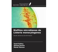 Biofilms microbianos de Listeria monocytogenes: Estudio de técnicas de eliminación