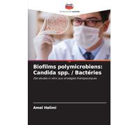 Biofilms polymicrobiens: Candida spp. / Bactéries