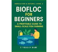 Biofloc for Beginners: A Profitable Guide to Small-Scale Fish Farming