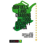 Biofuels, Land Grabbing And Food Security In Africa