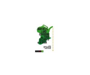 Biofuels, Land Grabbing And Food Security In Africa