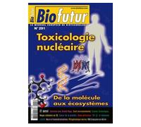 Biofutur n. 291 : toxicologie nucléaire. De la molécule aux écosystèmes - Collectif - Lavoisier Industrie - broché - Revue