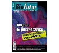 Biofutur n. 308-imagerie de fluorescence nouvelles technique - Collectif - Lavoisier Industrie - broché - Livre